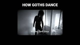 How Goths Dance  Black Friday [upl. by Timothy200]