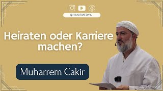 Heiraten oder Karriere machen  Muharrem Cakir [upl. by Landis]