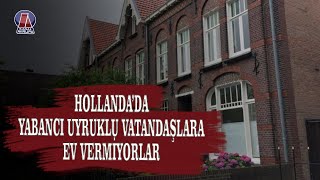 Hollandada Yabancılara Ev Vermiyorlar [upl. by Pani]