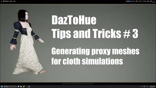 DazToHue  Tips and Tricks 3  Generating cloth proxy meshes [upl. by Boj]