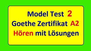 Model test 2  Goethe Zertifikat A2  Hören mit Lösungen [upl. by Ehrman]