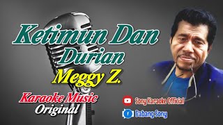 KETIMUN DAN DURIAN MEGGY Z KARAOKE  sonykaraokeofficial [upl. by Garzon468]