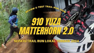 Review sepatu trail run lokal terbaik 910 yuza matterhorn 20 terbaru [upl. by Ahsini412]