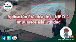 Aplicación Práctica de la NIF D 4 Impuestos a la Utilidad [upl. by Kcaj]