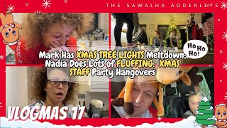 VLOGMAS 17 Marks XMAS TREE Meltdown Nadia The FLUFFERquot Works Her MAGIC amp XMAS Party Hangovers [upl. by Leumhs]