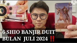 6 SHIO BANJIR DUIT JULI 2024 ‼️ BANYAK REJEKI NOMPLOK DATANG  BISA BELANJA [upl. by Haiacim]