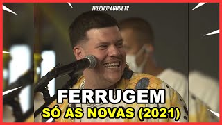 FERRUGEM  SÓ AS NOVAS LIVE 2021 [upl. by Eyanaj436]