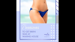 7 reasons to get bikini wax at Waxing House [upl. by Hawken384]