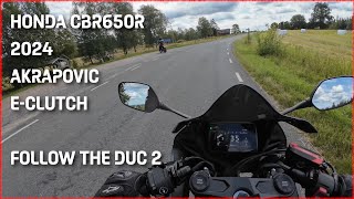 2024 Honda CBR650R  Follow The Duc 2  EClutch  Akrapovic [upl. by Fatima]