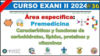 Curso EXANI II 2024 Premedicina Características carbohidratos lípidos proteínas y vitaminas 36 [upl. by Jobye]