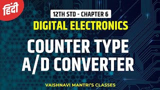 Chapter 6 Counter Type AD Converter in Hindi  AD amp DA Converter  12th Std Electronics [upl. by Sancha299]