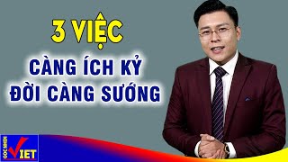 3 việc càng ích kỷ càng nhiều sung sướng  Góc Nhìn Việt [upl. by Yrram]