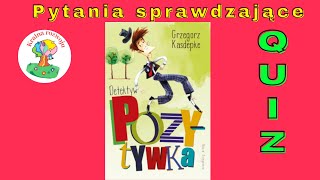 Detektyw Pozytywka  Quiz  pytania do lektury [upl. by Rita429]