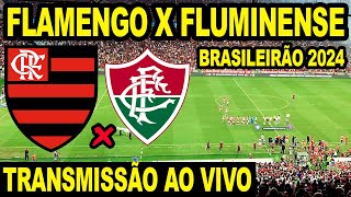 FLAMENGO X FLUMINENSE AO VIVO DIRETO DO MARACANÃ  CAMPEONATO BRASILEIRO 2024 [upl. by Acisseg]