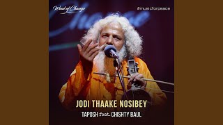 Jodi Thaake Nosibey feat Chishty Baul [upl. by Llevart]