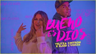 Yelitza Cintron ft Eliud LVoices  Bueno es Dios Vídeo Oficial [upl. by Werna]