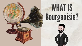 What is Bourgeoisie [upl. by Hersch]