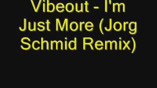 Vibeout  Im Just More Jorg Schmid Remix [upl. by Anilejna]