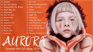 AURORA Greatest Hits Full Album 2021 Best Of AURORA  AURORA New Songs playlist 2021 [upl. by Witty]