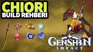 GEREKLİ TÜM MALZEMELER  CHIORI TEMEL BUILD REHBERİ  Genshin Impact Türkçe Rehber [upl. by Camroc]