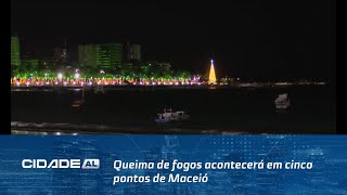 Réveillon Queima de fogos acontecerá em cinco pontos de Maceió [upl. by Anawot534]