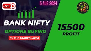 LIVE Options buying  15500 Profit  5 Aug 2024  banknifty trading TheTradeblazer [upl. by Borszcz122]