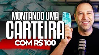 INVESTINDO 100 REAIS  Montando uma CARTEIRA DE INVESTIMENTOS diversificada com POUCO DINHEIRO [upl. by Nagud]