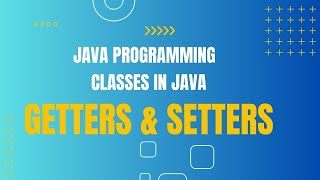 Classes in Java  Getters and Setters [upl. by Gillman]