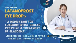 Latanoprost Eye Drops Uses Dosage Mechanism of Action Side effects and Important Advice [upl. by Castillo]