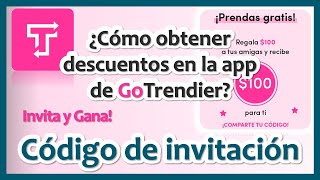 GoTrendier 👚👜 👖  ¿Cómo obtener CÓDIGOS DE DESCUENTO en GOTRENDIER 👭 Invita y Gana 👭 [upl. by Michele]