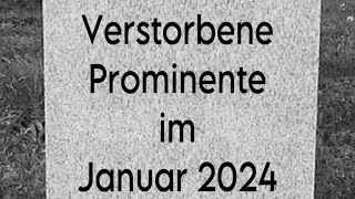 Verstorbene Prominente im Januar 2024 [upl. by Aggy635]