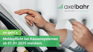 Kassensysteme Meldepflicht ab 01012025 meistern so gehts [upl. by Ettelrac425]