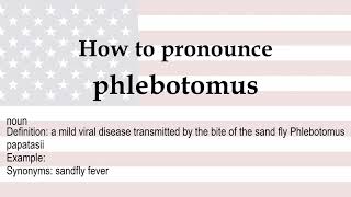 How to pronounce phlebotomus  meaning [upl. by Kreda]