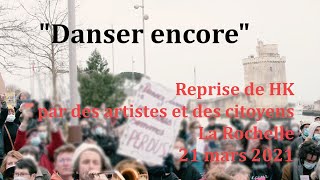 quotDanser encorequot par des artistes et des citoyens  La Rochelle 21 mars 2021  Reprise de HK [upl. by Allen]