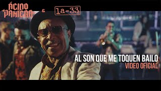 Al Son Que Me Toquen Bailo  La33 amp AcidoPantera  Video Oficial [upl. by Nicholson]