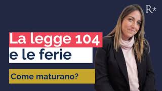 Come incide la legge 104 sulle ferie [upl. by Sumer]