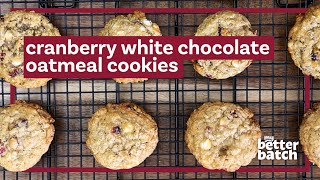 Cranberry White Chocolate Oatmeal Cookies  My Better Batch [upl. by Byrle296]