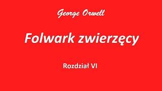 Folwark zwierzęcy  rozdział 6 [upl. by Profant458]