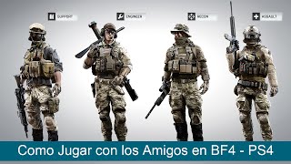 BF4  Como Jugar con los Amigos en Battlefield 4 para PS4  2 Opciónes HD [upl. by Radcliffe]