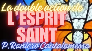 La double action de lEsprit Saint  P Raniero Cantalamessa [upl. by Alleul260]