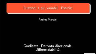 Funzioni a più Variabili Gradiente Derivata direzionale Differenziabilità [upl. by Arotak]