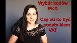 Wybór kodów PKD Czy trzeba być podatnikiem VAT [upl. by Ariella]