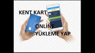 Kent kart online bakiye yükle İstediğin zaman istediğin yerde [upl. by Sausa]