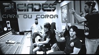 Pleiades  Cara ou Coroa webclipe oficial [upl. by Irovi869]