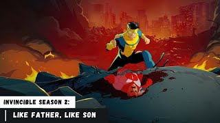 Invincible Season 2 Like Father Like Son [upl. by Adran760]