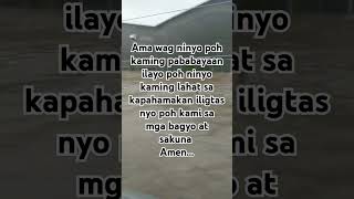 ama kayo na Pong bahala sa aminng lahat ilayo nyo Poh kame sa lahat ng sakuna  amen 🙏🙏🙏 prayer [upl. by Aneelak]