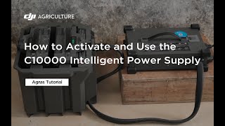 How to Activate and Use the C10000 Intelligent Power Supply  Agras Tutorial T50amp25 [upl. by Yesdnik]