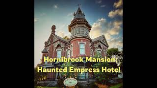 Episode 47 The Hornibrook Mansion  Haunted Empress Hotel [upl. by Ennaed]