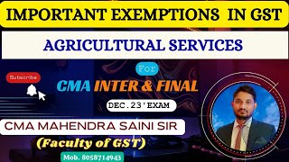 Important Exemption Agriculture ServicesCMA Dec23 exam [upl. by Hanima]