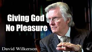 David Wilkerson  Giving God No Pleasure New Sermon  Must Hear [upl. by Meijer]